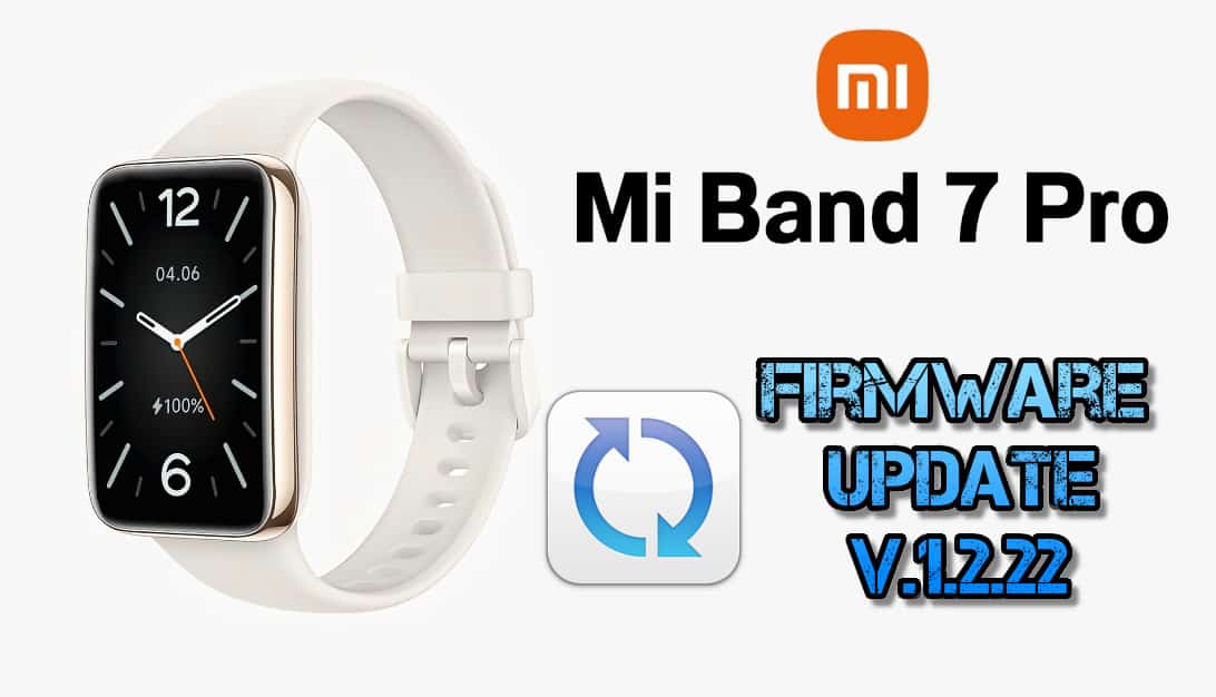 Xiaomi Mi Band 7 Pro Software Update: Version 1.2.22 is the first update! 